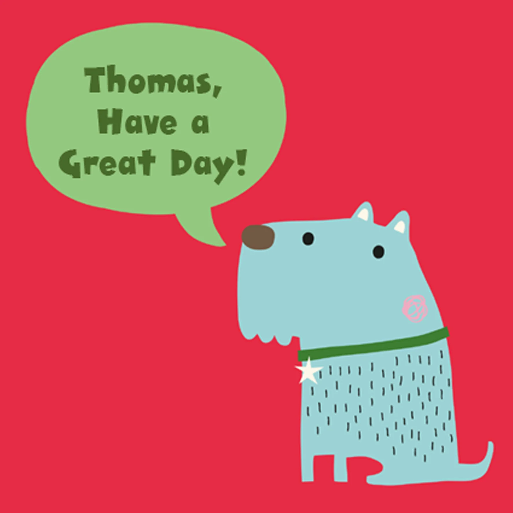 Personalised Cute Have A Great Day Dog Birthday Kids Card