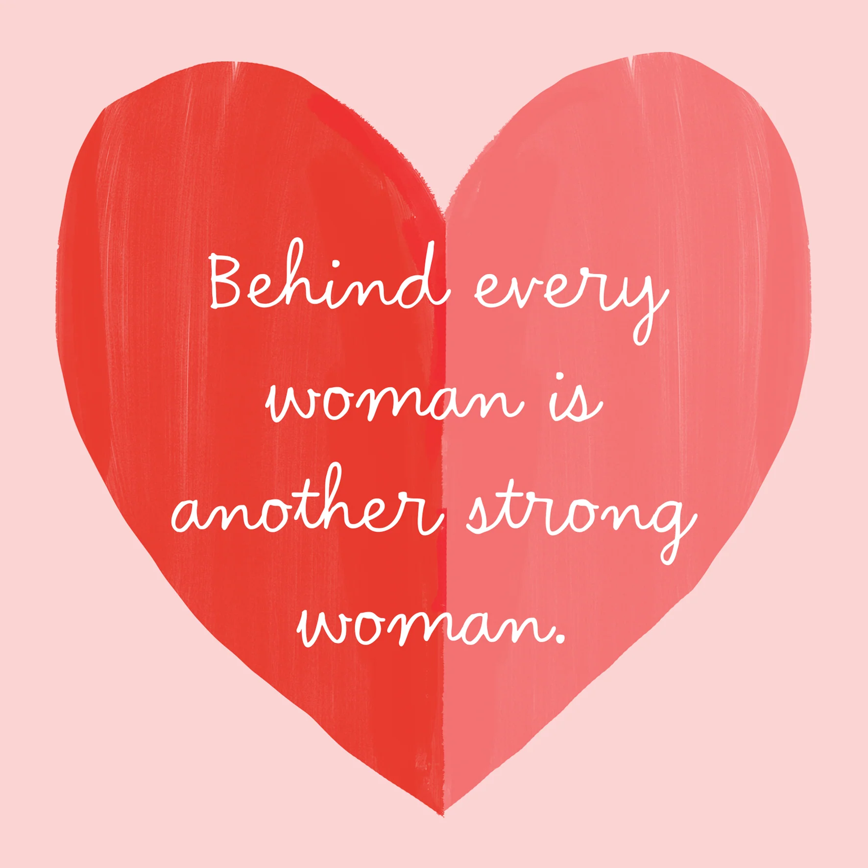 Personalised Editable 'Behind Every Woman is Another Strong Woman' Valentine's Day Card