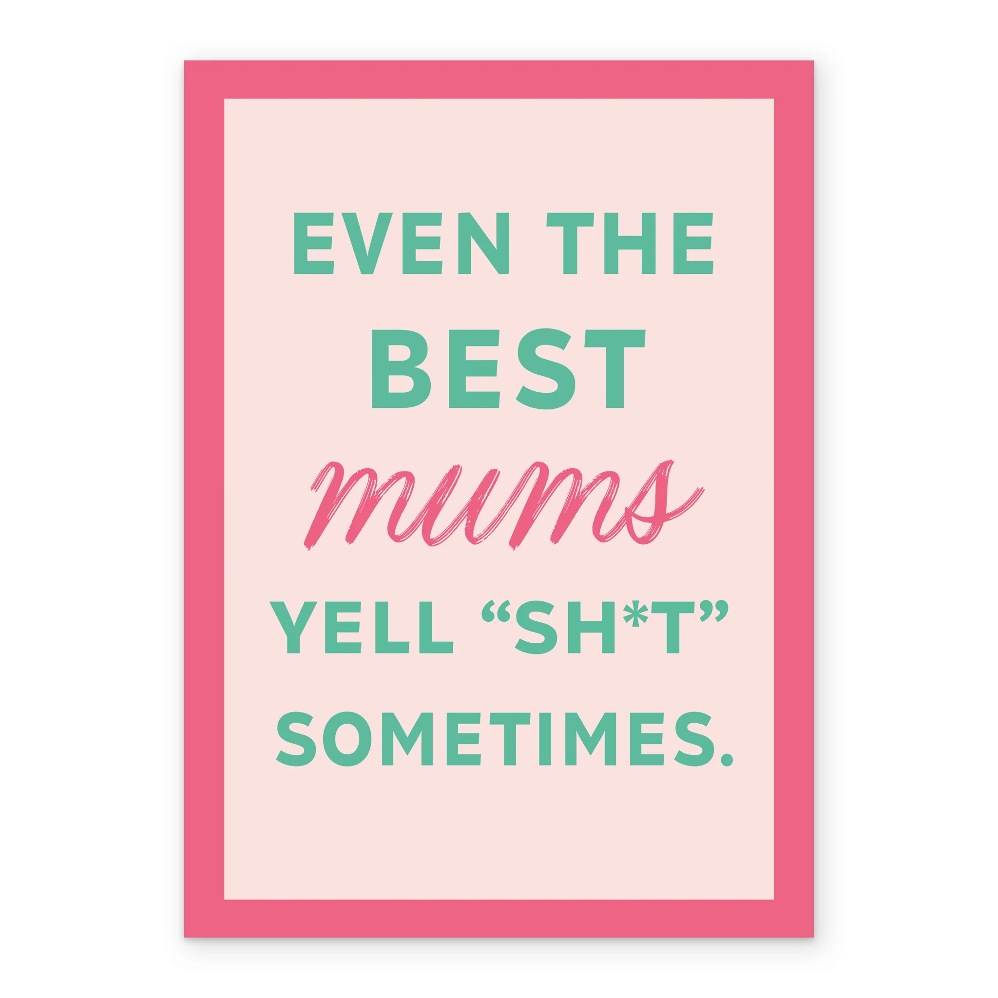 Personalised Editable 'Even The Best Mums Yell Sh*t Sometimes' Mother's Day Card - Image 2