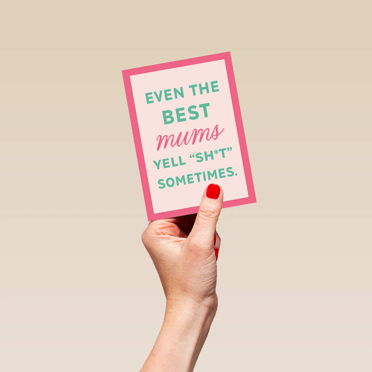 Personalised Editable 'Even The Best Mums Yell Sh*t Sometimes' Mother's Day Card - Image 4