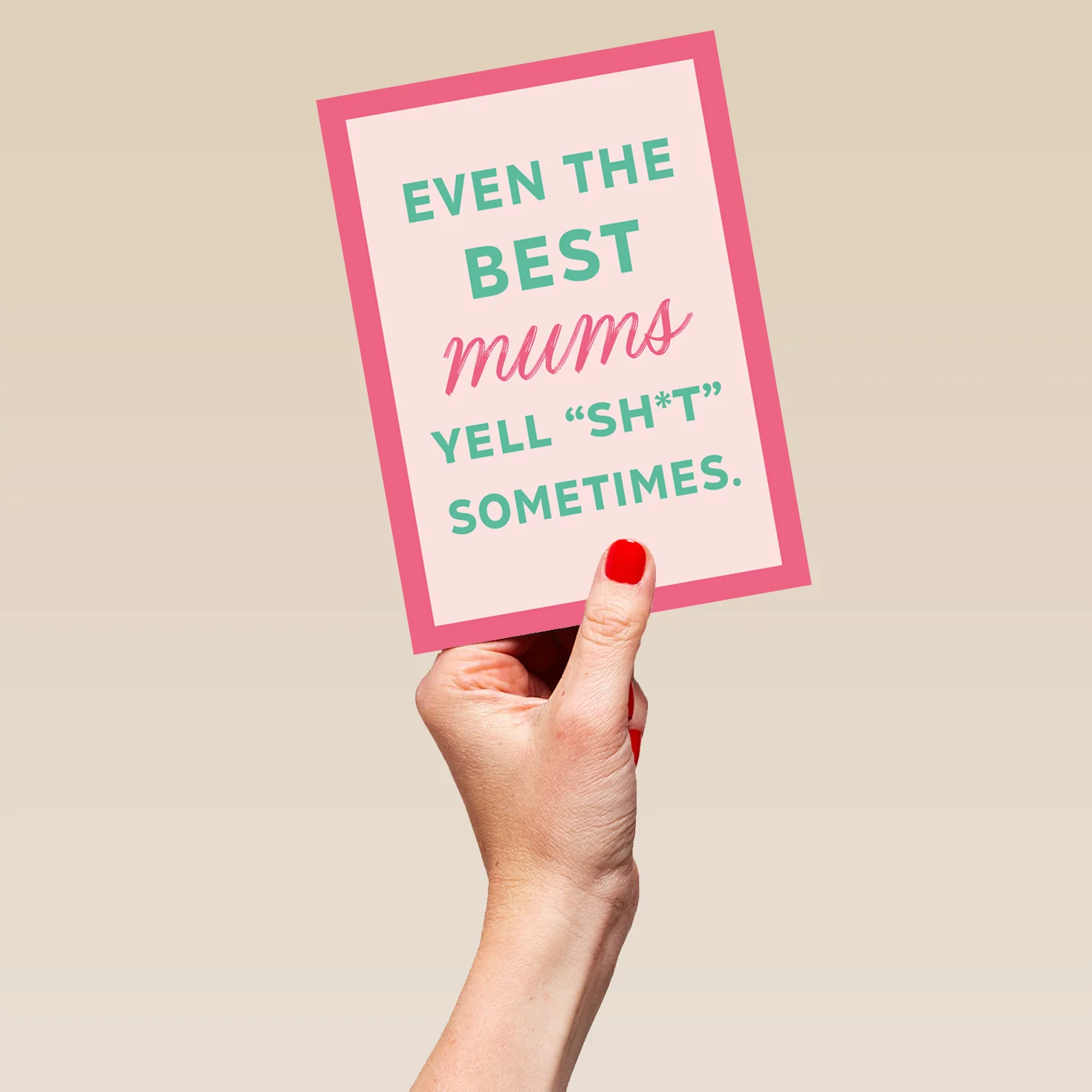 Personalised Editable 'Even The Best Mums Yell Sh*t Sometimes' Mother's Day Card - Image 5