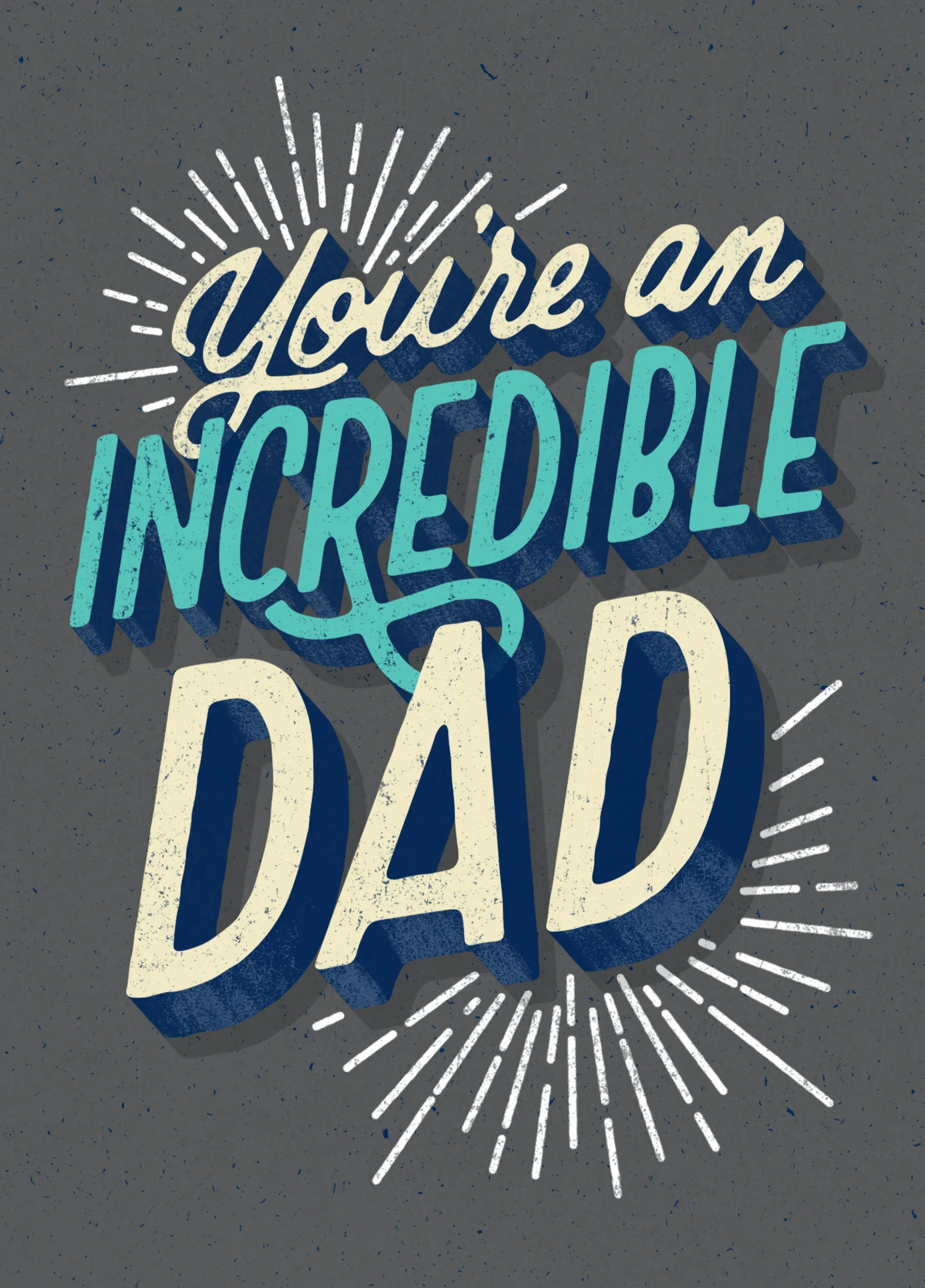 Personalised For Dad Contemporary You're Incredible Father's Day Card