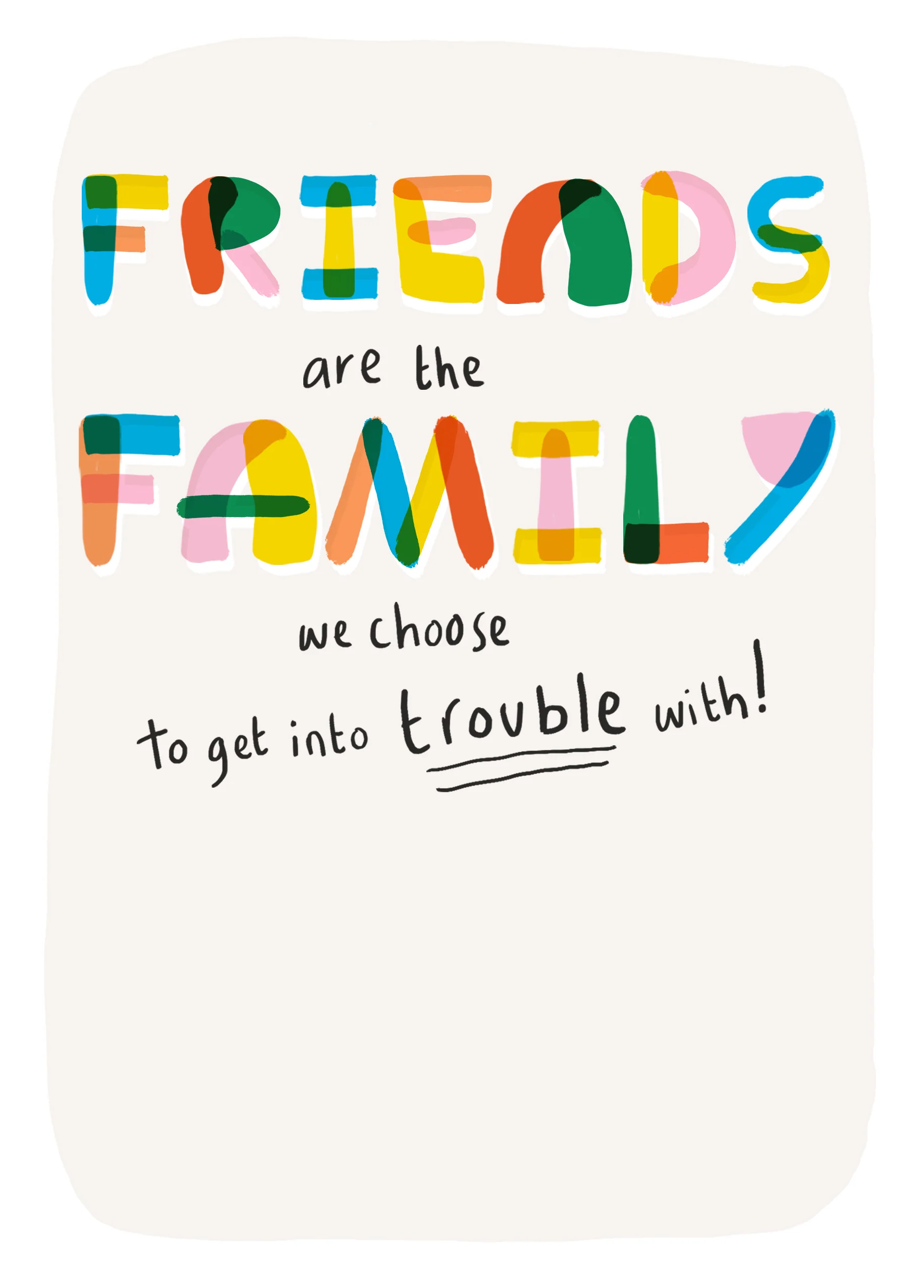 Personalised Funny 'Friends are the Family we choose' Birthday Card
