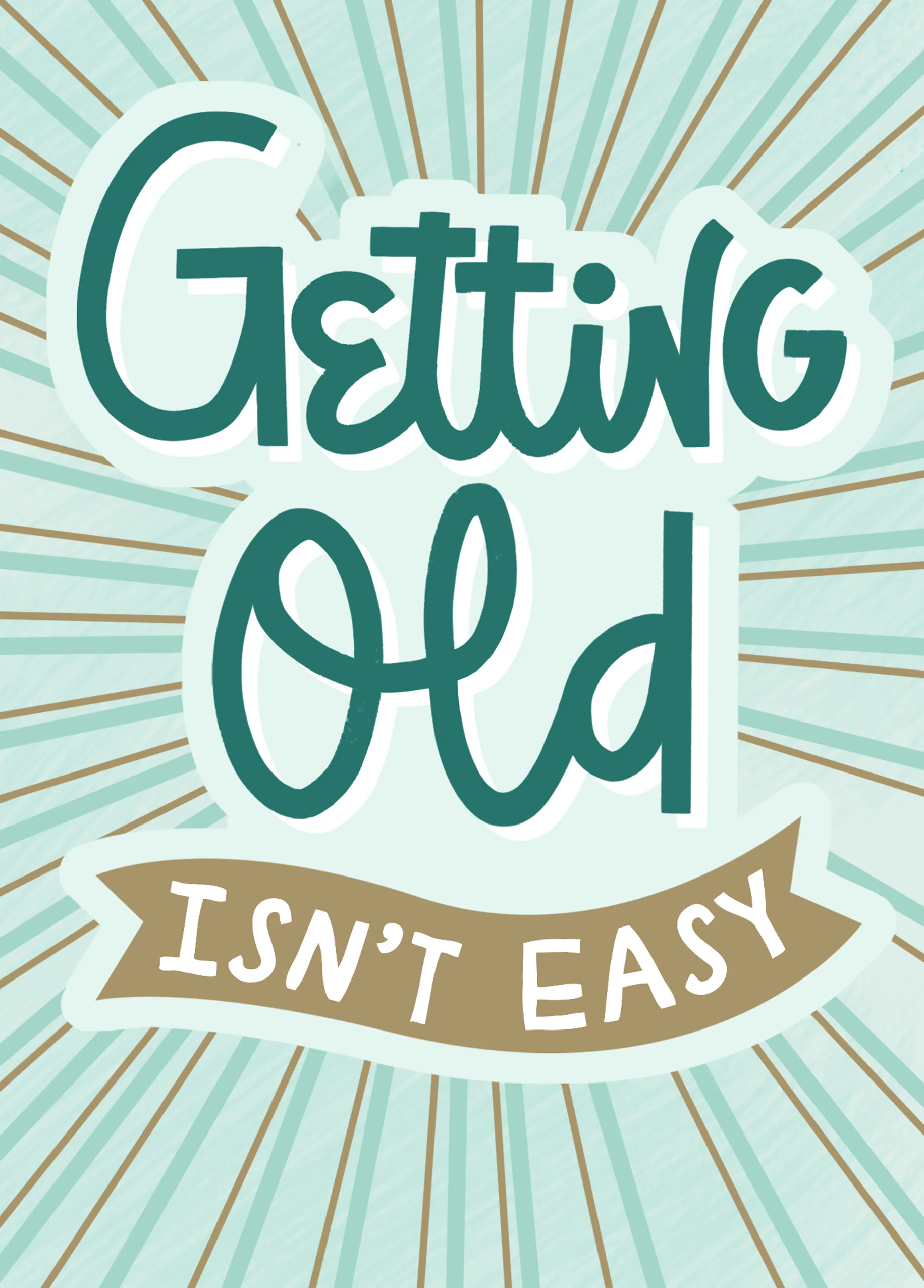 Personalised Funny 'Getting Old Isn't Easy' Birthday Card