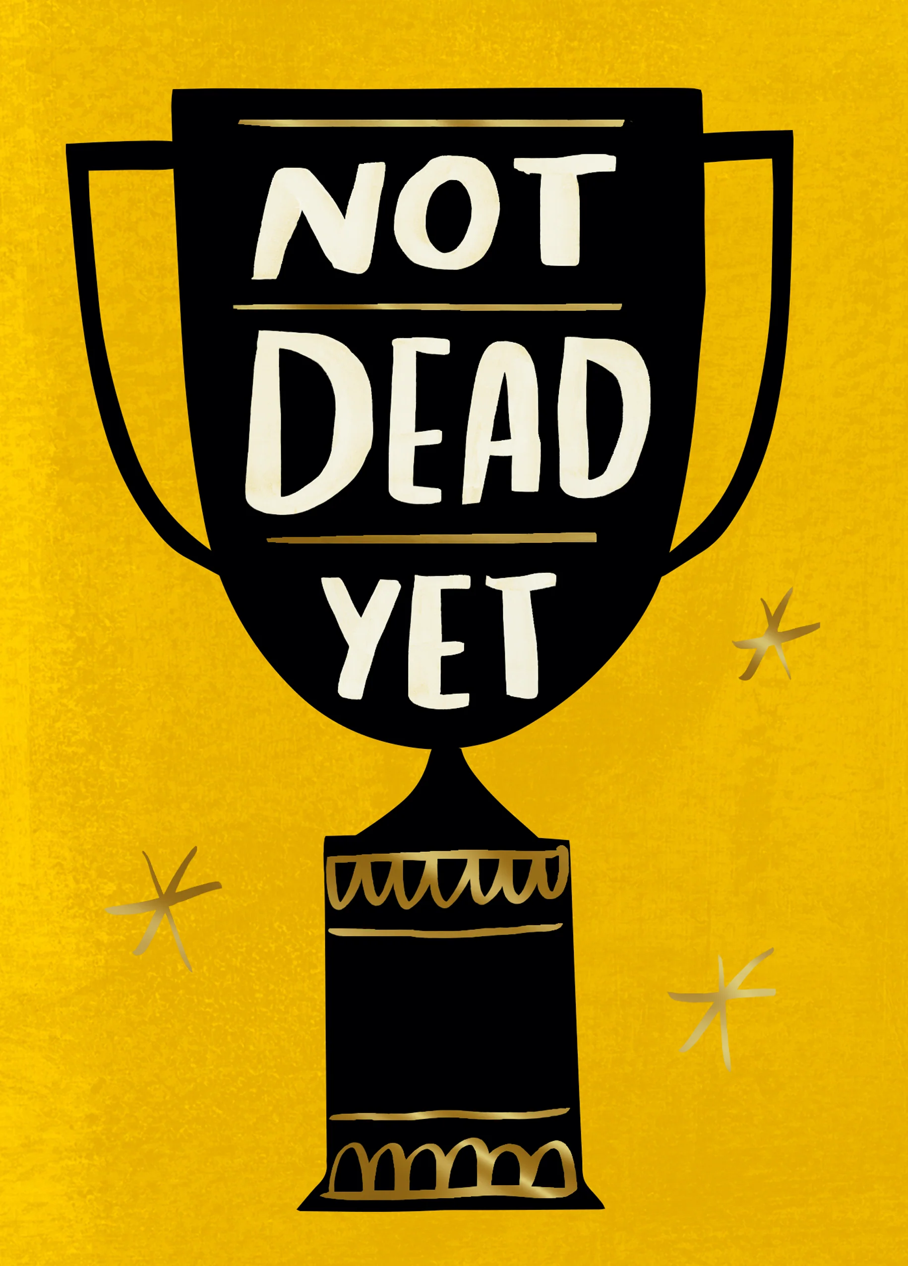 Personalised Funny Illustrated Trophy Not Dead Yet Birthday Card