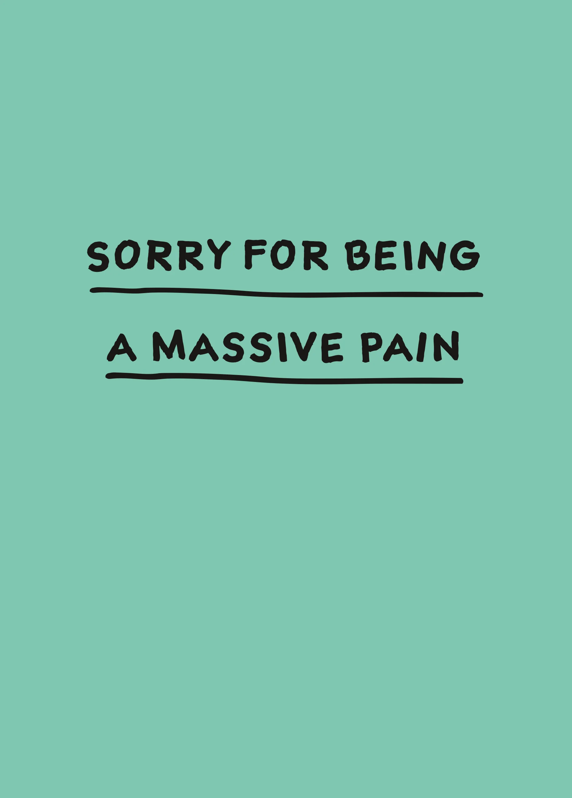 Personalised Funny Sorry For Being A Pain Mother's Day Card